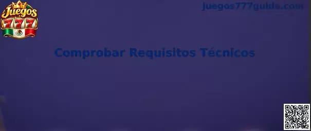 Comprobar requisitos técnicos de Juegos 777