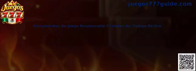 Herramientas de juego responsable y límites de tiempo de uso