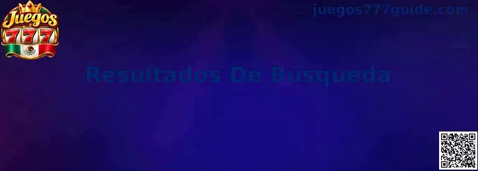 Guía para revisar Resultados De Búsqueda de Juegos 777