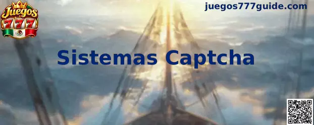 Guía de Juegos 777 para solucionar problemas comunes de Sistemas Captcha