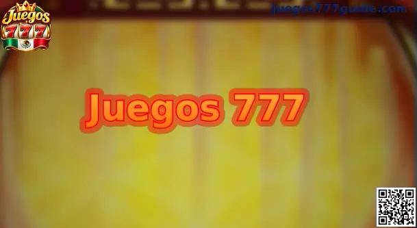 Guía informativa de Juegos 777 en México