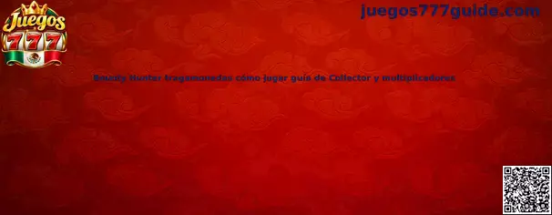 Bounty Hunter tragamonedas cómo jugar guía de Collector y multiplicadores