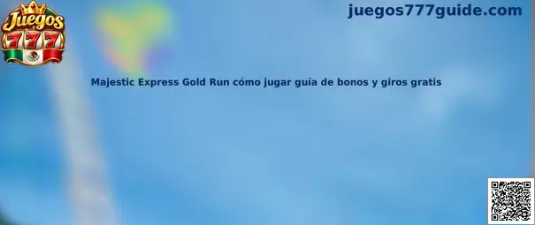 Majestic Express Gold Run cómo jugar guía de bonos y giros gratis